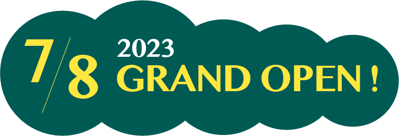 2023/7/8 GRAND OPEN!